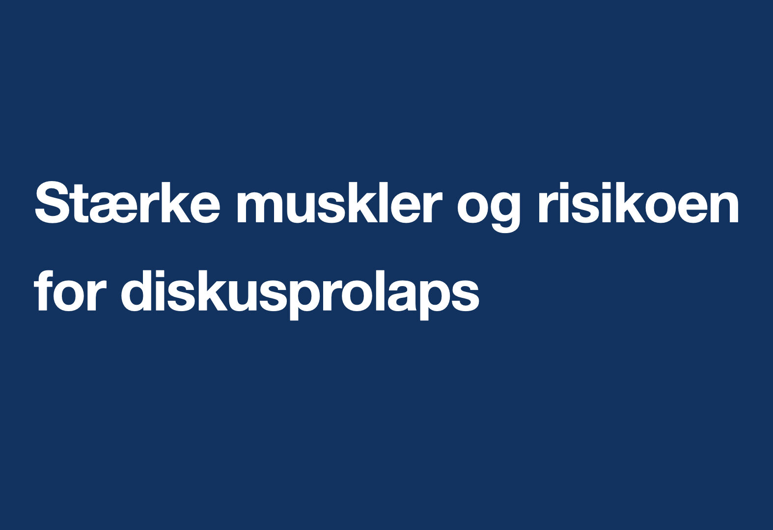 Stærke rygmuskler og risikoen for diskusprolaps